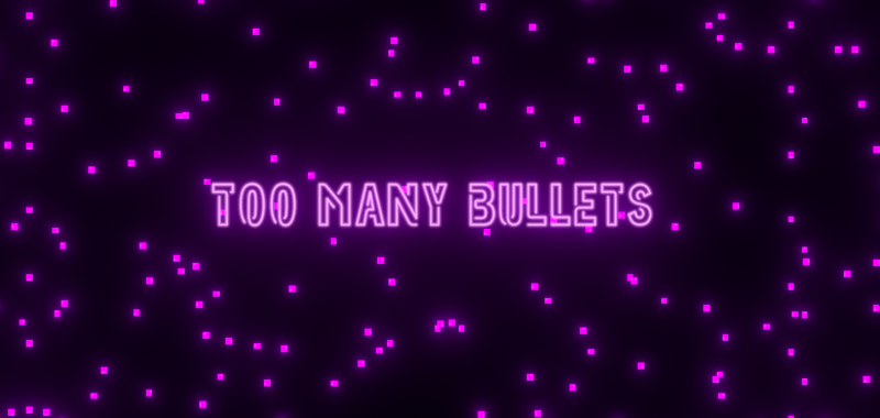 Too Many Bullets Image