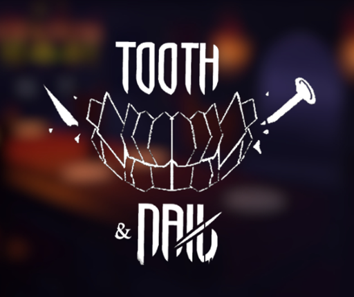 Tooth & Nail Image