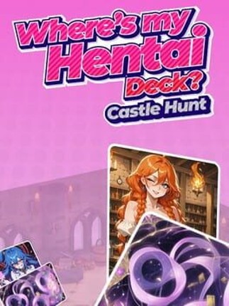 Where's My Hentai Deck? Castle Hunt Image