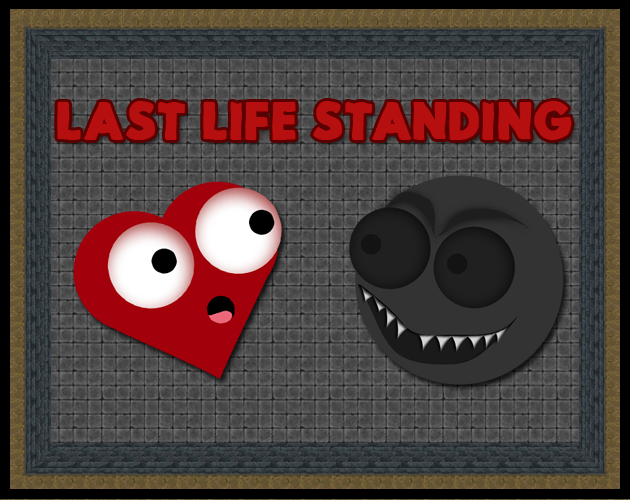Games like LAST LIFE STANDING