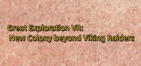 Games like Great Exploration VR: New Colony beyond Viking Raiders