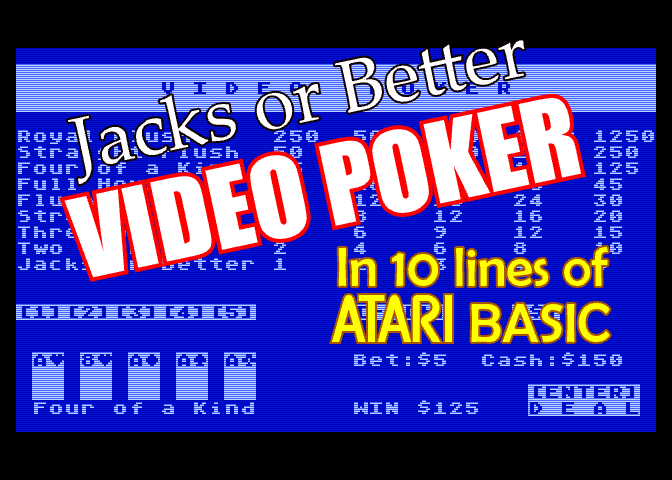 Games like Jacks or Better VIDEO POKER (Atari 8-bit) by D. Scott Williamson