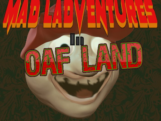 Games like Mad Ladventures in Oaf Land