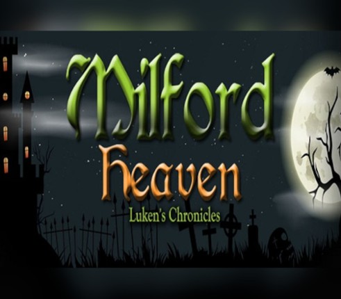 Milford Heaven - Luken's Chronicles Image