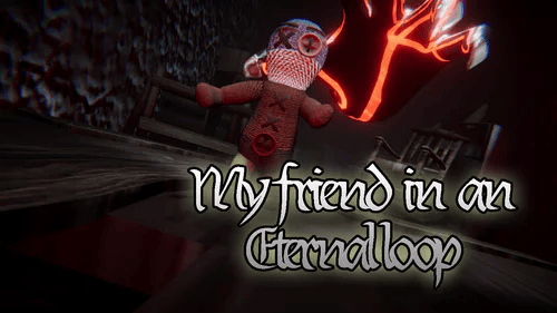 Games like My friend in an eternal loop