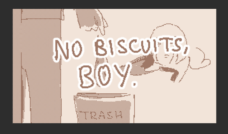 No Biscuits, Boy! Image