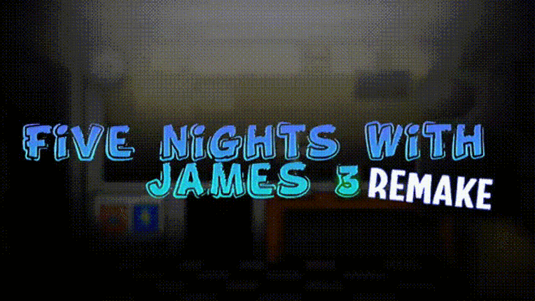 Five Nights With James 3 Remake Image