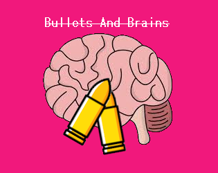 Games like Bullets And Brains