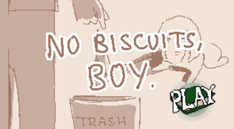 No Biscuits, Boy! Image