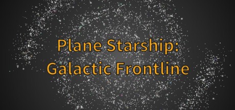 Games like 平面星舰:银河前线 Plane Starship:Galactic Frontline