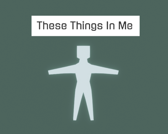 These Things In Me Game Cover