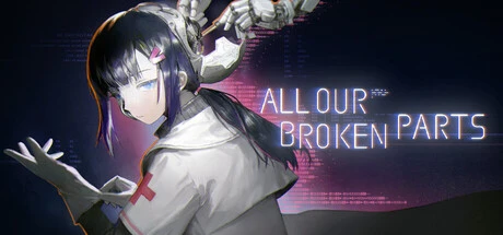 Games like All Our Broken Parts