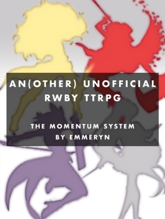 An(Other) Unofficial RWBY TTRPG: The Momentum System Game Cover