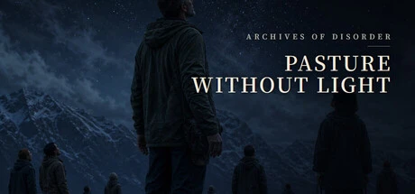 Games like Archives of Disorder - Pasture Without Light