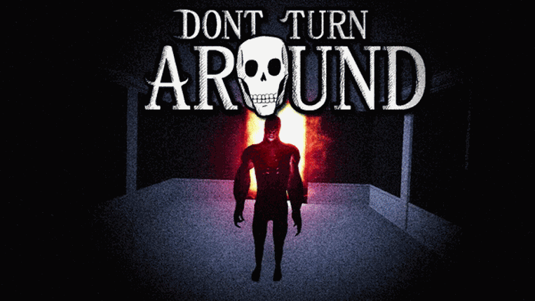 Don't Turn Around | The Game Image