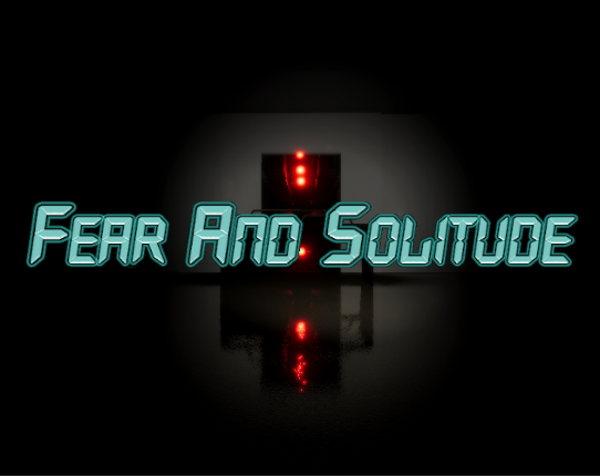 Fear and Solitude Game Cover