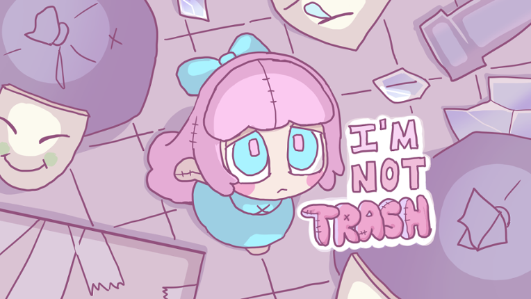 I'm Not Trash! Image