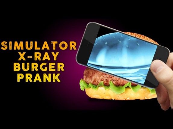 Simulator X-Ray Burger Prank Image
