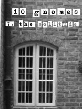 10 Gnomes 7: the Solitude Image