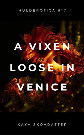 Hulderotica #17: A Vixen Loose in Venice Image