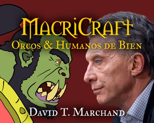 MacriCraft: Orcos & Humanos de Bien Game Cover