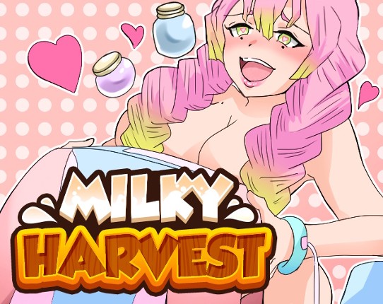 Milky Harvest Image