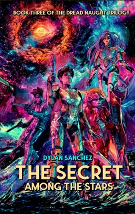 The Secret Among The Stars: Book Three of the Dread Naught Trilogy Image