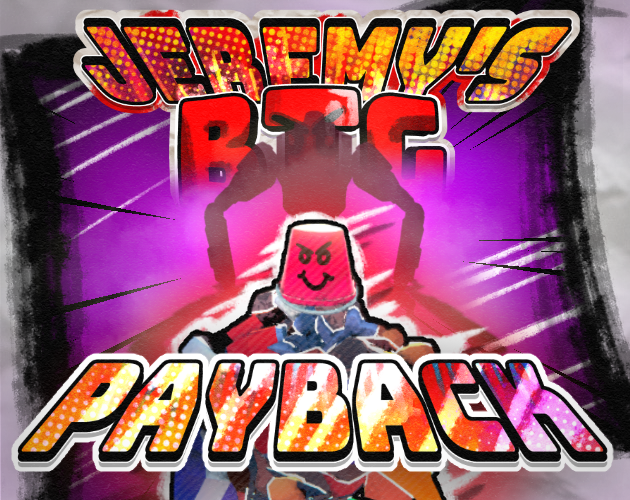 Games like Jeremy's Big Payback