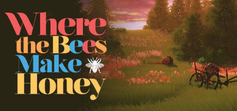 Where the Bees Make Honey Image