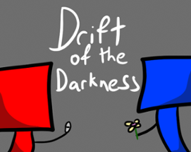 Drift of The Darkness Image