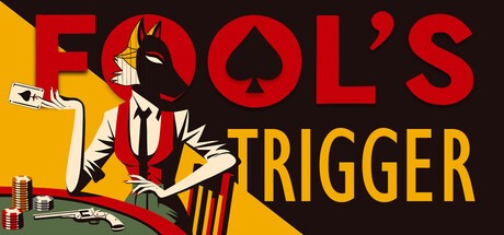 Games like Fool's Trigger