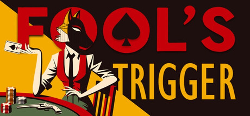 Fool's Trigger Image