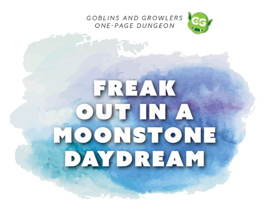 Freak Out in a Moonstone Daydream // One-Page Dungeon Game Cover