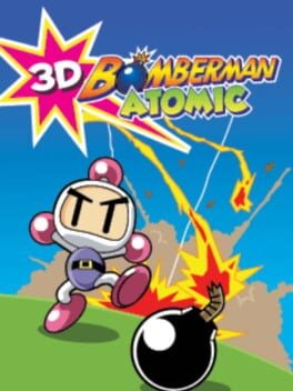Games like 3D Bomberman Atomic