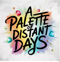 A Palette of Distant Days Image