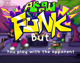 Arrow Funk: But you play with the opponent Image