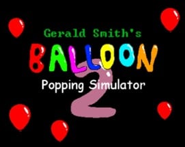 Gerald Smith's Balloon Popping Simulator 2 Image