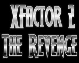 CrossX Series: XFactor 2 - The Revenge Image