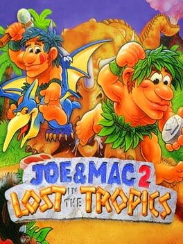 Games like Joe & Mac 2: Lost in the Tropics
