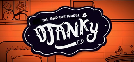 Games like The Bad, The Worse & Djanky