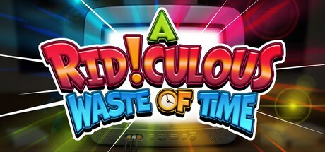 Games like A Ridiculous Waste of Time