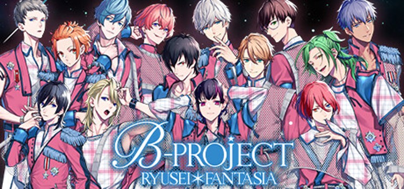 B-PROJECT RYUSEI*FANTASIA Game Cover