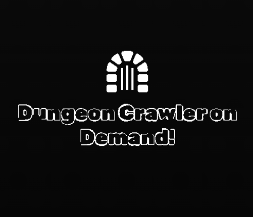 Dungeon Crawler on Demand! Game Cover