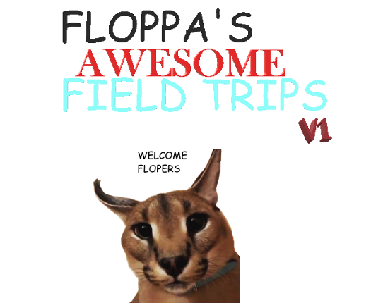 floppa awesome field trip (v1) Game Cover