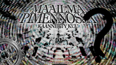 MAAILMA PIMENNOSSA - KÄÄNNETTY KUU Image