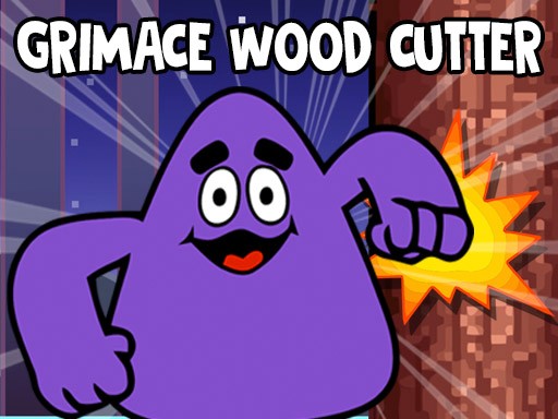 Games like Grimace Wood Cutter