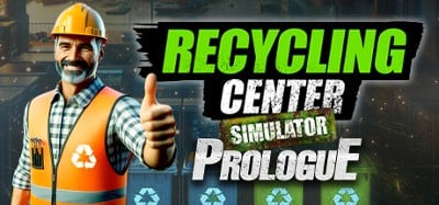 Recycling Center Simulator: Prologue Image