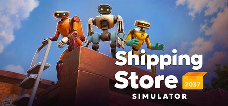 Games like Shipping Store Simulator 2037