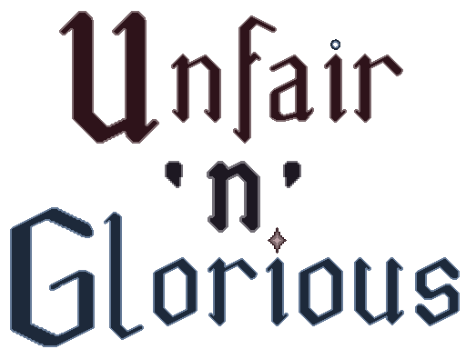 Games like Unfair 'n' Glorious