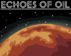 Echoes Of Oil Image